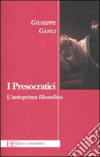 I presocratici. L‘anteprima filosofico Più Venduto