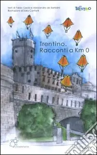 Trentino. Racconti a km 0 Compra Adesso