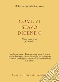 Come vi stavo dicendo. Nuove tecniche in psicoanalisi A Buon Prezzo