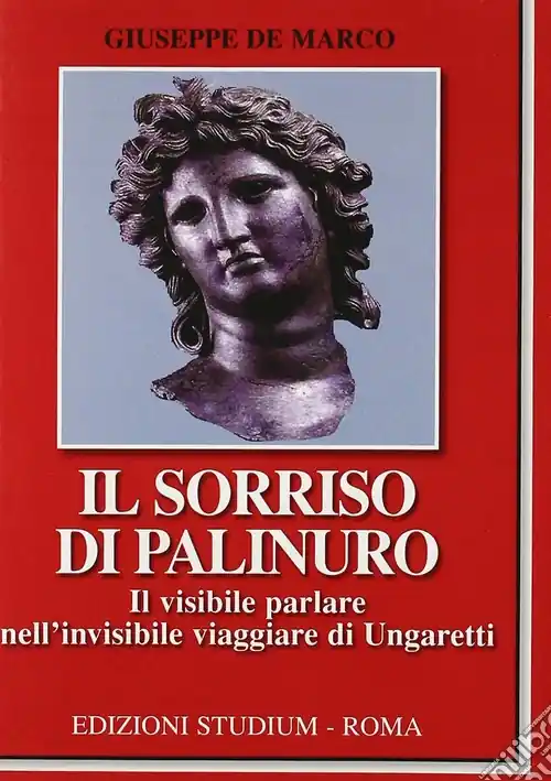 Spedizione Espresso Il Sorriso di Palinuro. Il visibile parlare nell‘invisibile viaggiare di Ungaretti