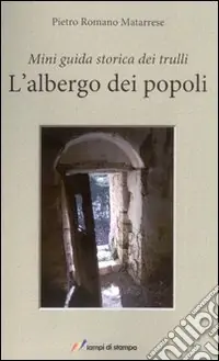L‘albergo dei popoli. Mini guida storica dei trulli Compra Online