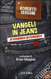 Vangeli in jeans. Di domenica in domenica. Anno A Solo Oggi