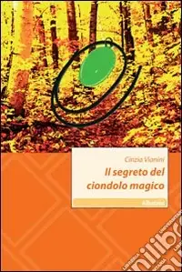 Il Segreto del ciondolo magico Nuova Collezione