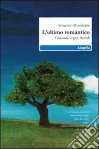Subito Disponibile L‘Ultimo romantico. Canzoni, sogni, ricordi