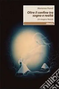Prezzo Conveniente Oltre il confine tra sogno e realtà. Un magico Natale