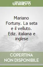 Bestseller Mariano Fortuny. La seta e il velluto. Ediz. italiana e inglese
