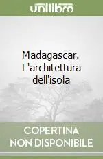 Affare Madagascar. L‘architettura dell‘isola
