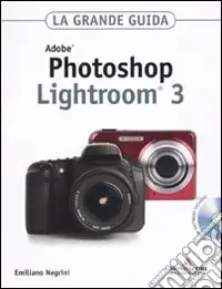 Adobe Photoshop Lightroom 3. La grande guida. Con CD-ROM Soddisfatti O Rimborsati