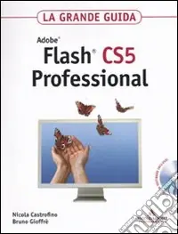 Adobe Flash CS5 professional. La grande guida. Con DVD-ROM Compra Online