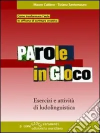 Direttamente Dal Produttore Parole in gioco. Esercizi e attività di ludolinguistica