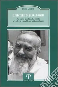 Scelto Dai Clienti Il mistero di quegli occhi. Dal parco-giochi della strada al collegio camaldolese di Bonsollazzo