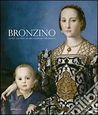 Reso Gratuito Bronzino. Pittore e poeta alla corte dei Medici. Catalogo della mostra (Firenze 24 settembre 2010-23 gennaio 2011). Ediz. inglese