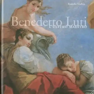 Must-Have Benedetto Luti. L‘ultimo maestro