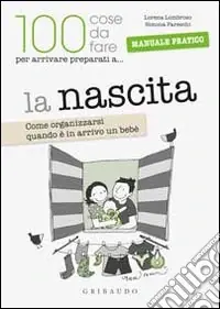 La nascita. Come organizzarsi quando è in arrivo un bebè Offerta Del Giorno