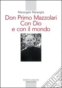 Don Primo Mazzolari. Con Dio e con il mondo Pagamento Sicuro