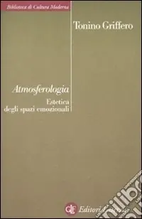 Atmosferologia. Estetica degli spazi emozionali Pagamento Sicuro