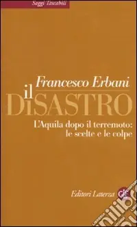 Compra Adesso Il disastro. L‘Aquila dopo il terremoto le scelte e le colpe