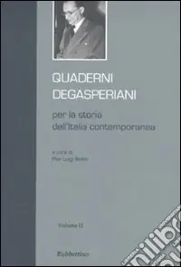 Quantità Limitata Quaderni degasperiani per la storia dell‘Italia contemporanea. Vol. 2