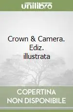 Offerta Crown & Camera. Ediz. illustrata