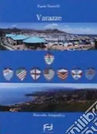 Consegna Rapida Varazze. Raccolta fotografica. Ediz. illustrata