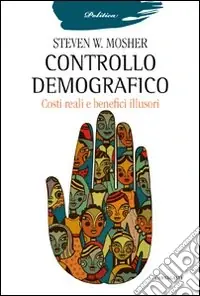 Offerta Del Giorno Controllo demografico. Costi reali e benefici illusori