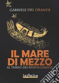 Ultimissimo Modello Il Mare di mezzo. Al tempo dei respingimenti