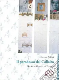 Il paradosso del Collalto. Ediz. illustrata A Buon Prezzo