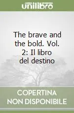 The brave and the bold. Vol. 2 Il libro del destino Prezzo Di Fabbrica