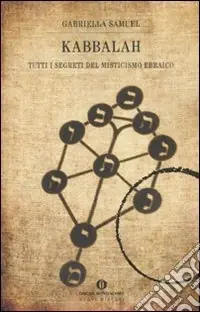 Kabbalah. Tutti i segreti del misticismo ebraico Compra Adesso