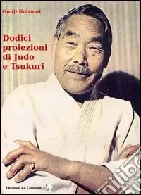Ultime Pezzi Dodici proiezioni di judo e tsukuri