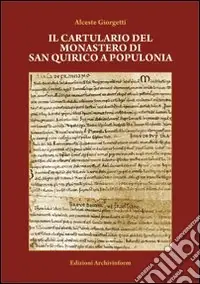 Ordina Subito Il cartulario del monastero di San Quirico a Populonia