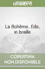 Occasione Imperdibile La Bohème. Ediz. in braille