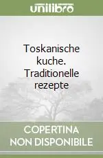 Economico Toskanische kuche. Traditionelle rezepte