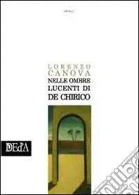 Nelle ombre lucenti di De Chirico Offerta Speciale
