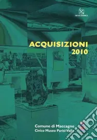 Acquisizioni 2010. Civico museo Parisi-Valle Professionale