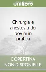 Soddisfatti O Rimborsati Chirurgia e anestesia dei bovini in pratica