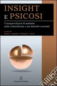 Insight e psicosi. Consapevolezza di malattia nella schizofrenia e nei disturbi correlati Economico
