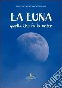 La luna. Quella che fa la notte Saldi