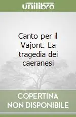 Spedizione Espresso Canto per il Vajont. La tragedia dei caeranesi