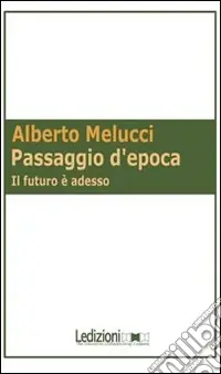 Passaggio d‘epoca. Il futuro è adesso Must-Have