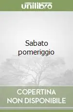Sabato pomeriggio Non Perdere