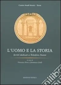L‘uomo e la storia. Scritti dedicati a Telesforo Nanni Ultimissimo Modello