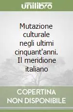 Mutazione culturale negli ultimi cinquant‘anni. Il meridione italiano Saldi