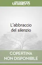 Spedito Oggi L‘abbraccio del silenzio