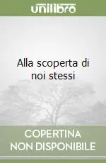 Offerta Lampo Alla scoperta di noi stessi