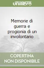 Memorie di guerra e progionia di un involontario Ultime Pezzi