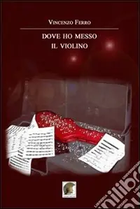 Dove ho messo il violino Novità