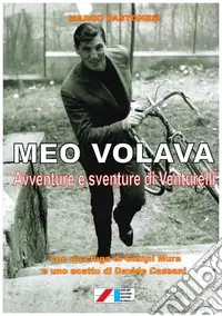 Professionale Meo volava. Avventure e sventure di Venturelli