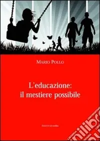 L‘educazione il mestiere possibile Prezzo Ridotto