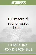 Spedizione Espresso Il Cimitero di avorio rosso. Lorna